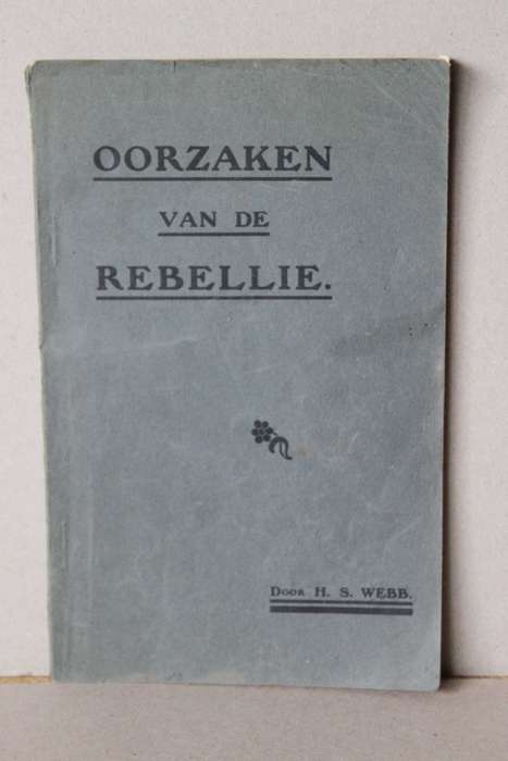 OORZAKEN VAN DE REBELLIE  door H. S. Webb (1914 - iste W.O.)