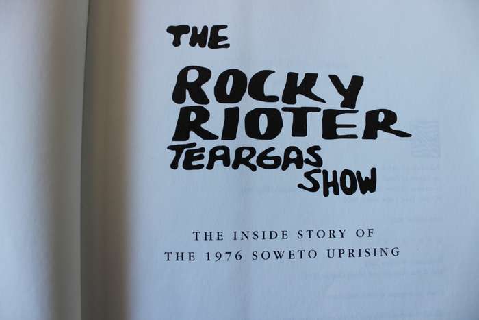 THE ROCKY RIOTER TEARGAS SHOW (1976 Soweto Uprising) by Pat Hopkins & Helen Grange