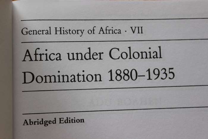 GENERAL HISTORY OF AFRICA (Abridged) VII  Africa under colonial domination 1880-1935 by A Adu Boahen
