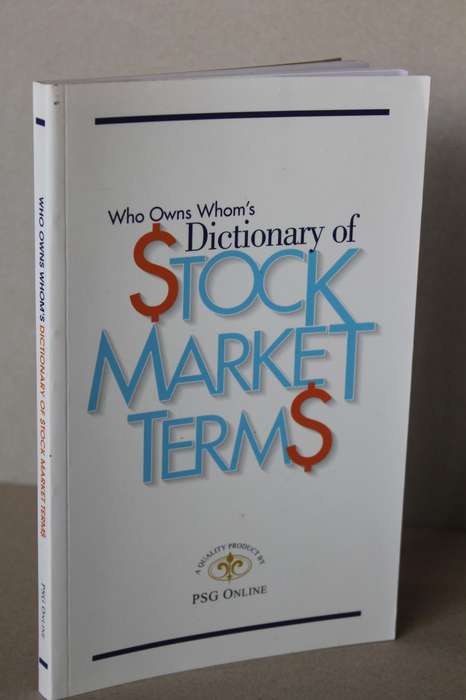 DICTIONARY OF STOCK MARKET TERMS  Editors: Diedrich Schutte, Carla Soares and Robin McGregor