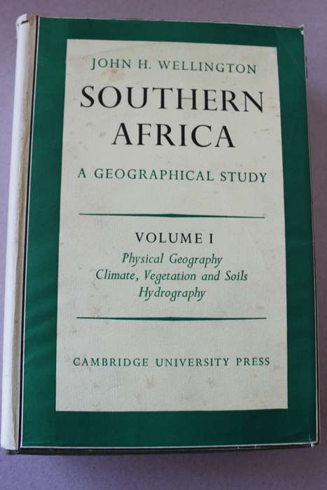 TWO VOLUMES: SOUTHERN AFRICA  A GEOGRAPHICAL STUDY  by John H. Wellington