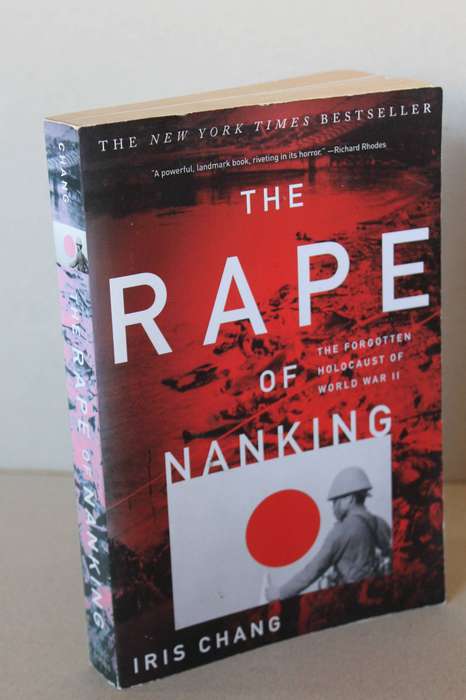 THE RAPE OF NANKING  by Iris Chang  (The Forgotten Holocaust of World War II)