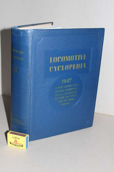 LOCOMOTIVE CYCLOPEDIA 1947 OF AMERICAN PRACTICE  Editor Roy V. Wright