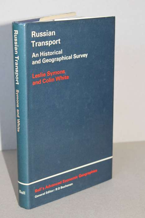 RUSSIAN TRANSPORT An Historical and Geographical Survey  by Leslie Symons and Colin White