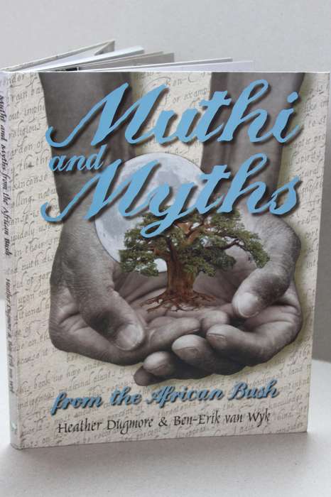 MUTHI AND MYTHS FROM THE AFRICAN BUSH  by Heather Dugmore and Ben-Erik van Wyk