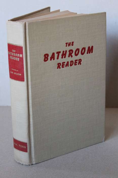 THE BATHROOM READER  Introduction: Earl Wilson  Variety of topics  1946 Edition  Step into the past