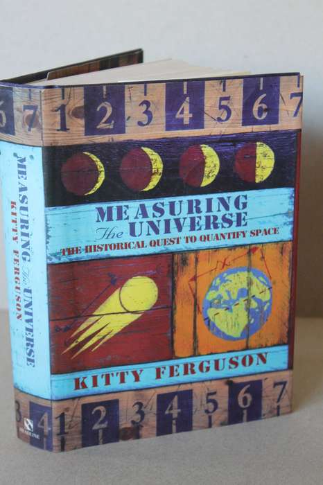 MEASURING THE UNIVERSE  (The Historical Quest to Quantify Space)  by Kitty Ferguson