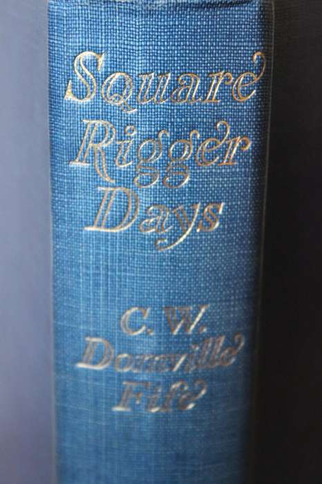 SQUARE-RIGGER DAYS Autobiographies of Sail  Edited by C.W. Domville-Fife