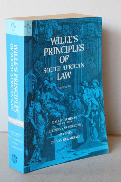 WILLE'S PRINCIPLES OF SOUTH AFRICAN LAW  by D Hutchison, B v Heerden, D.P Visser, C.G v d Merwe
