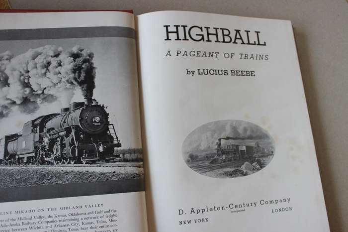 HIGHBALL  A Pageant of Trains  by Lucius Beebe