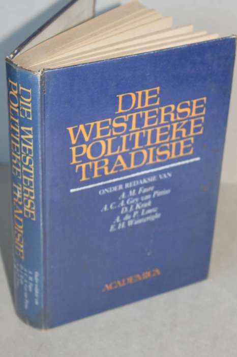 DIE WESTERSE POLITIEKE TRADISIE  Onder redaksie van A. M. Faure en ander