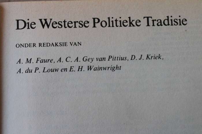 DIE WESTERSE POLITIEKE TRADISIE  Onder redaksie van A. M. Faure en ander