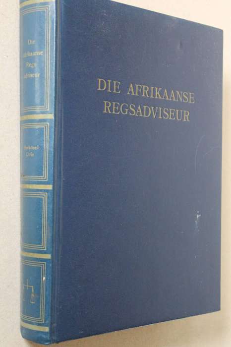 DIE AFRIKAANSE REGSADVISEUR  IN 3 DELE  Uitgegee in 1959 deur Purnell Publications