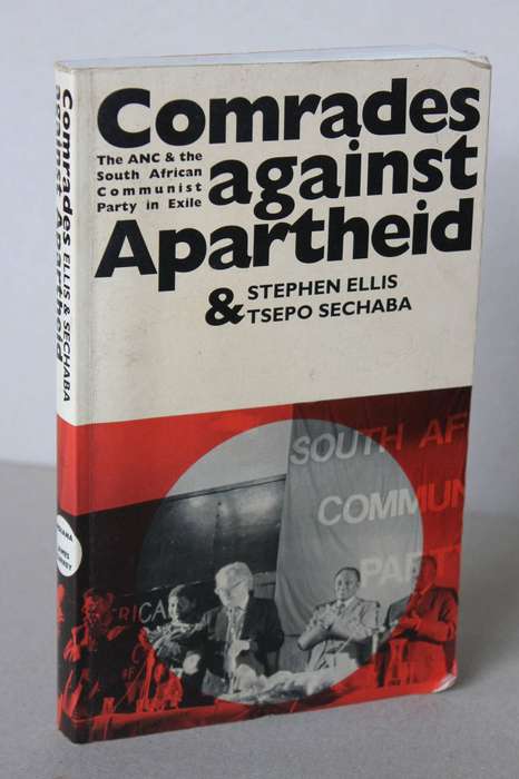 COMRADES AGAINST APARTHEID  by Stephen Ellis & Tsepo Sechaba  The ANC & the SACP in Exile