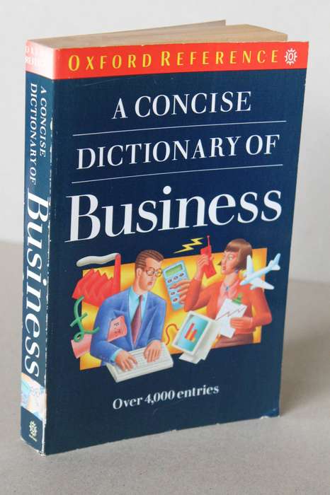 OXFORD REFERENCE: A CONCISE DICTIONARY OF BUSINESS  (Paperback)