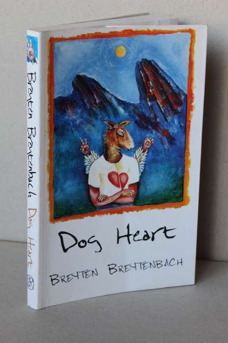 DOG HEART  by Breyten Breytenbach  (Breytenbach of the Boland)