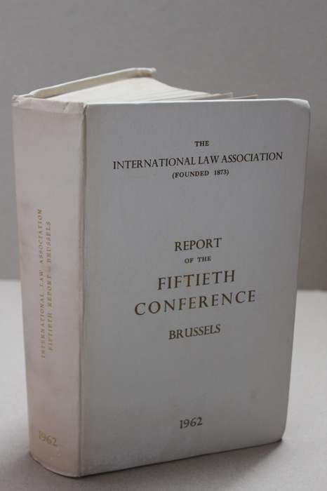 THE INTERNATIONAL LAW ASSOCIATION   Report of the Fiftieth Conference