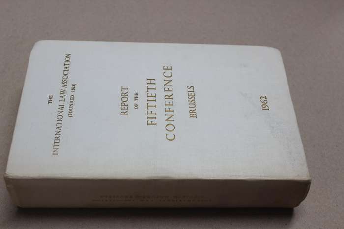 THE INTERNATIONAL LAW ASSOCIATION   Report of the Fiftieth Conference