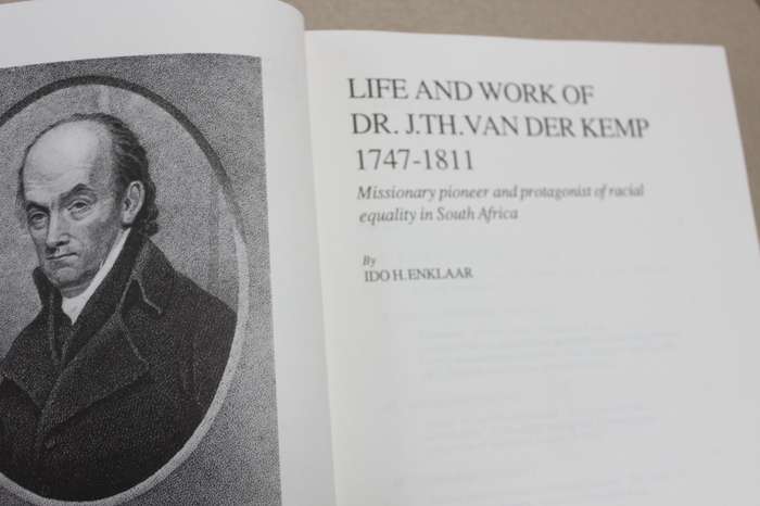 LIFE AND WORK OF DR J. T. H. VAN DER KEMP 1747 - 1811  by Ido H. Enklaar