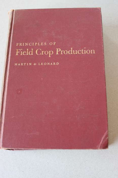 PRINCIPLES OF FIELD CROP PRODUCTION  by John  H. Martin & Warren H Leonard