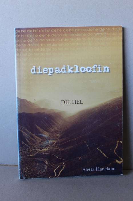 DIEPADKLOOFIN  - DIE HEL  deur Aletta Hanekom (Gamkaskloof - eerste pad) Kultuurhistories (GETEKEN)