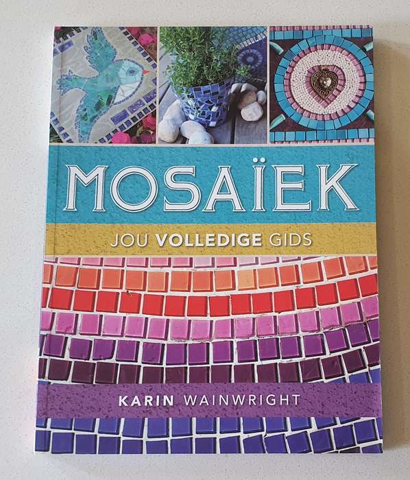 MOSAIEK jou volledige gids by Karin Wainwright - soft cover book