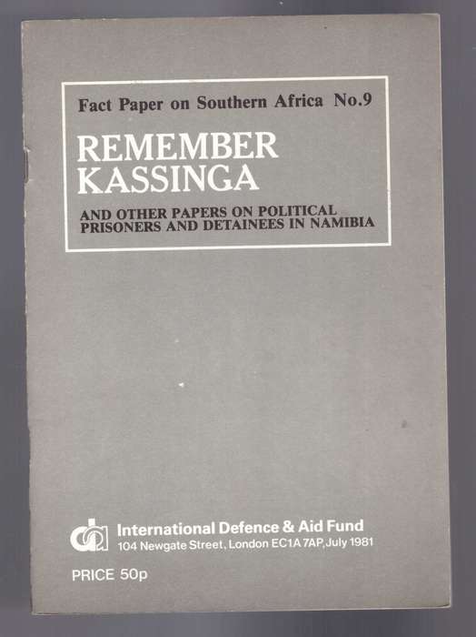 Remember Kassinga, and Other Papers on Political Prisoners and Detainees in Namibia