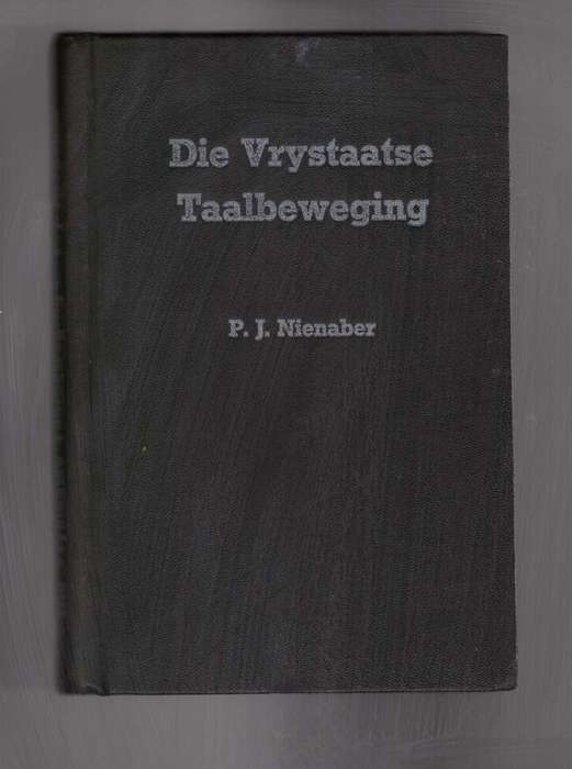 Die Vrystaatse Taalbeweging (1900 tot ongeveer 1920)  PJ Nienaber