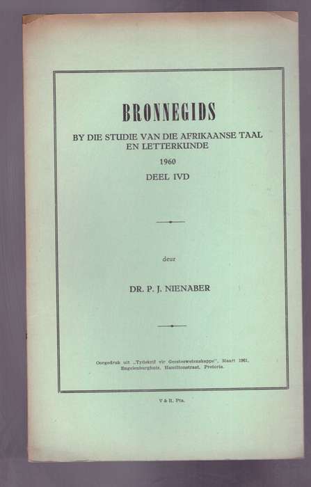 Bronnegids by die studie van die Afrikaanse Taal en Letterkunde, 1960, deel IVD,  Deur P.J. Nienaber