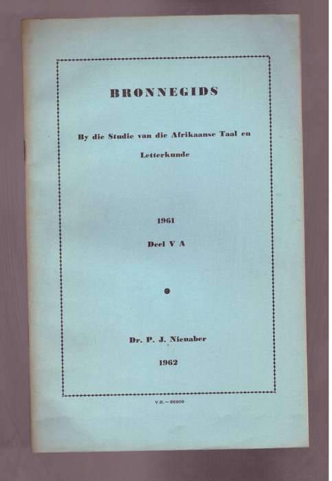 Bronnegids by die studie van die Afrikaanse Taal en Letterkunde, 1961, deel V-A,  Deur P.J. Nienaber