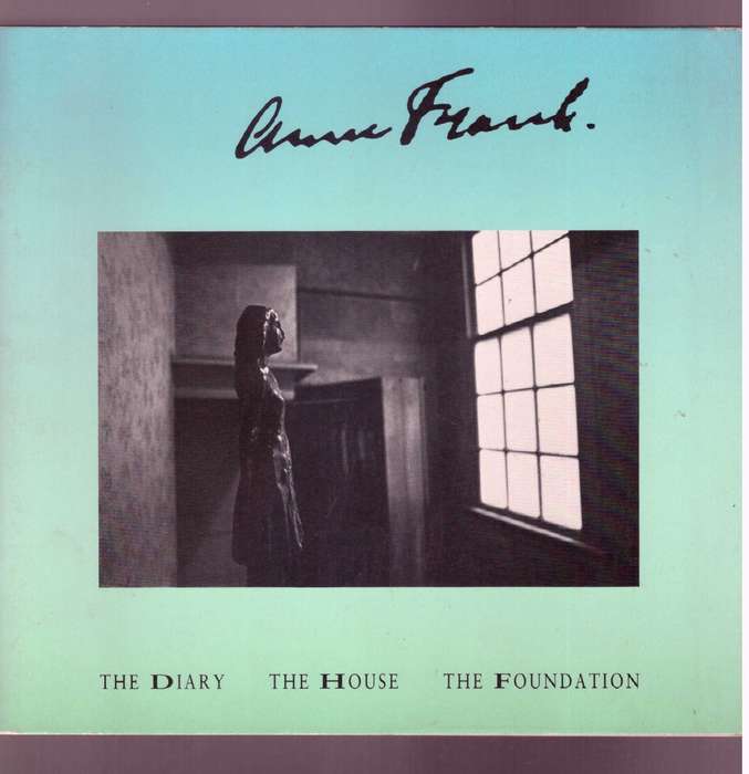Anna Frank, The Diary - The House - The Foundation