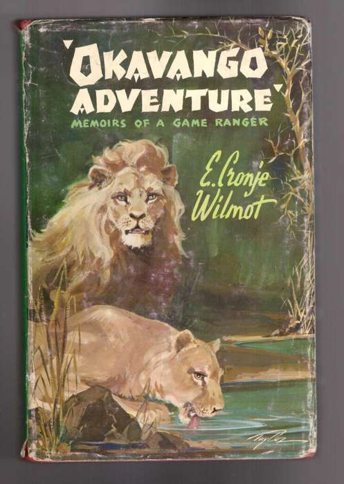 Okavango Adventure, Memoirs of a Game Ranger - E. Cronje Wilmot