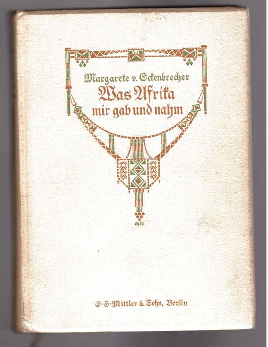Was Afrika mir gab und nahm, Erlebnisse einer deutschen Ansiedlerfrau in Südwestafrica, (1913)