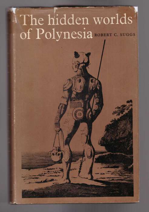 The Hidden Worlds of Polynesia: The Chronicle of an Archaeological Expedition to Nuku Hiva...