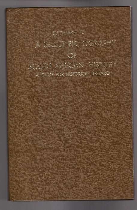 Supplement to A Select Bibliography of South African History, A Guide for Historical Research