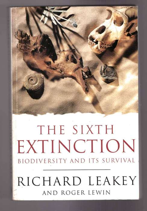The Sixth Extinction - Richard Leakey and Roger Lewin, SIGNED