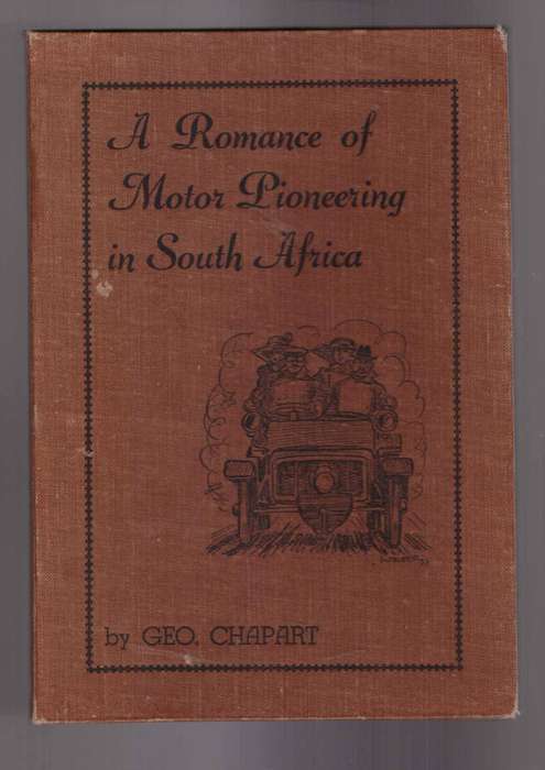 A Romance of Motor Pioneering in South Africa - SIGNED
