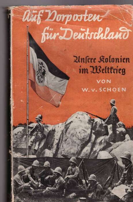 Auf Vorposten für Deutschland - Unsere Kolonien im Weltkrieg