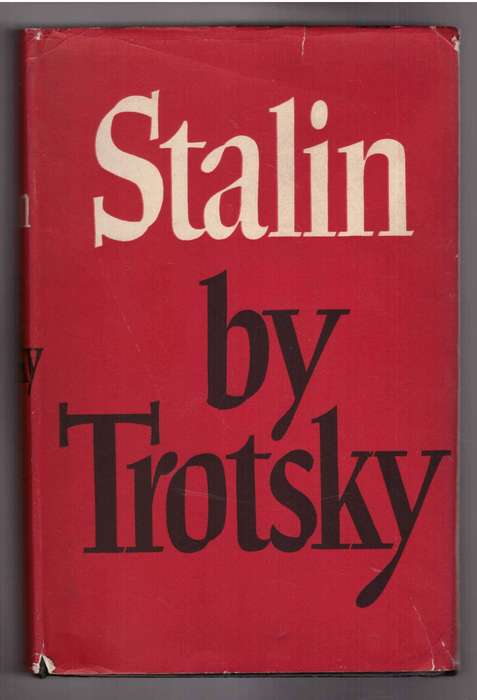 Stalin - An Appraisal Of The Man And His Influence (Leon Trotski)