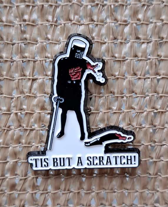 Enamel Metal Pin Badge 'Tis but a Scratch'