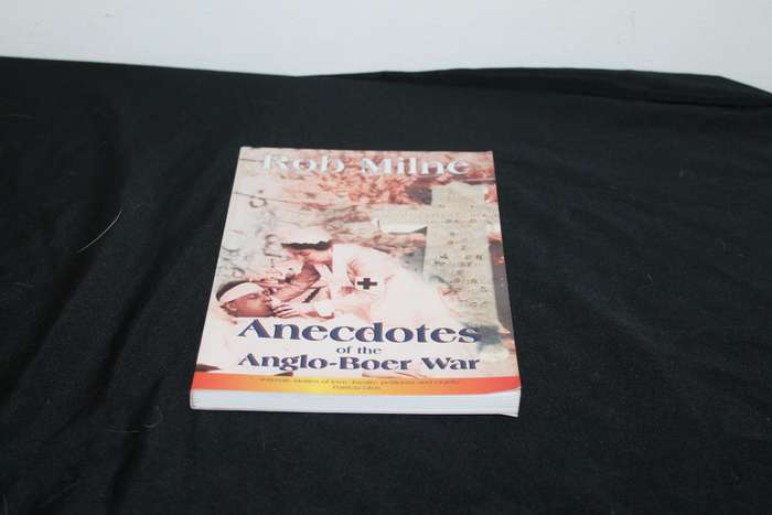 Anecdotes of the Anglo-Boer War Rob Milne