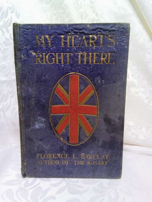 My heart is right there - Florence L Barclay (First edition 1914)