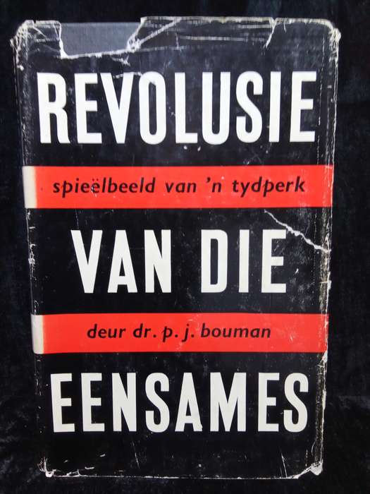 Revolusie van die eensames: Spieëlbeeld van n tydperk / Dr. P.J. Bouman