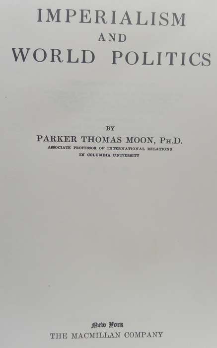 IMPERIALISM AND WORLD POLITICS by Parker Thomas Moon, Ph.D., Hardcover, 1966