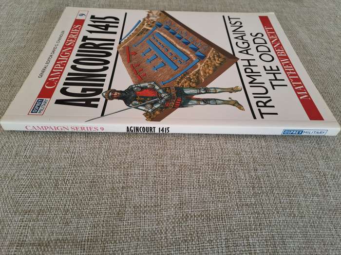 Agincourt 1415 Triumph Against the Odds - Osprey Campaign Series #9