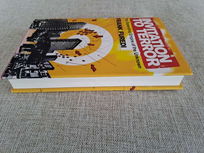 Invitation To Terror: The Expanding Empire of the Unknown - Frank Furedi