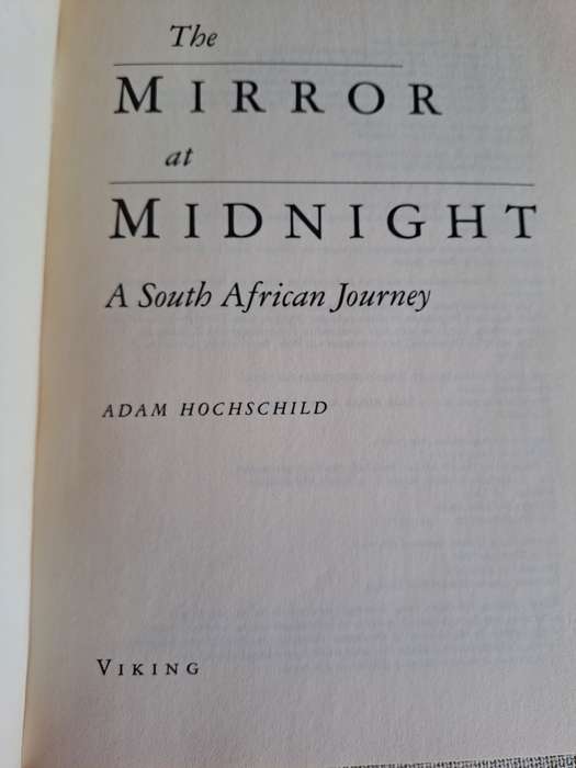 The Mirror at Midnight: A South African Journey - Adam Hochschild