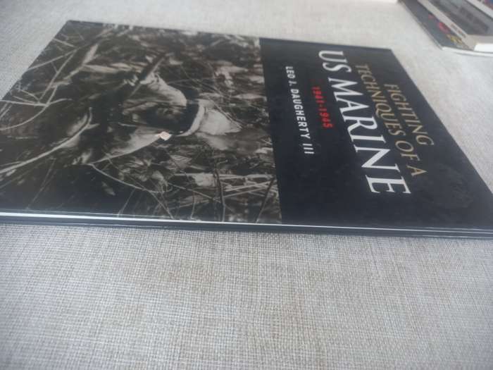 Fighting Techniques of a US Marine: 19411945 - Leo J Daugherty III