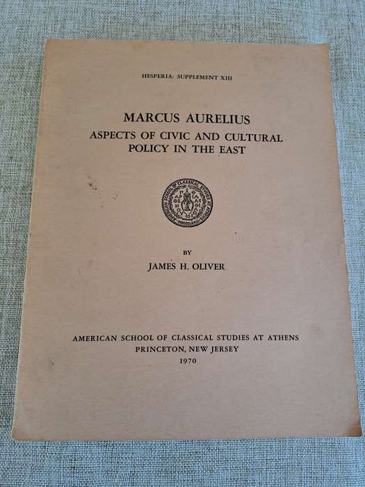 Marcus Aurelius: Aspects of Civic and Cultural Policy in the East (Hesperia Supplement)