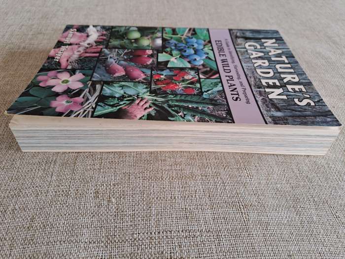 Natures Garden: A Guide to Identifying, Harvesting, and Preparing Edible Wild Plants